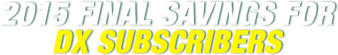 Last Minute Savings for DX Subscribers
