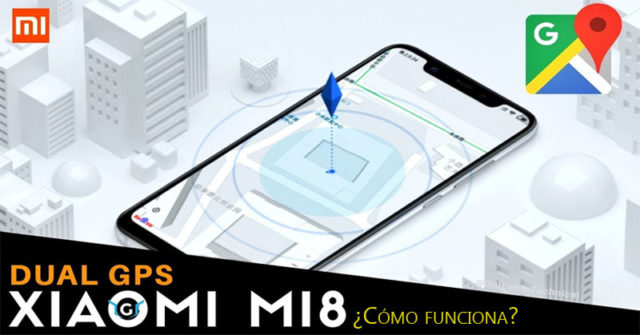 GPS de doble frecuencia del Xiaomi Mi8 ¿Cómo funciona?