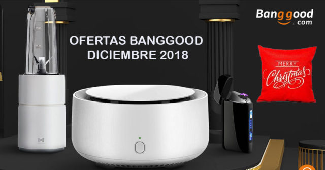 Ofertas Banggood Diciembre 2018 - Mejores Descuentos y Envío Gratis!