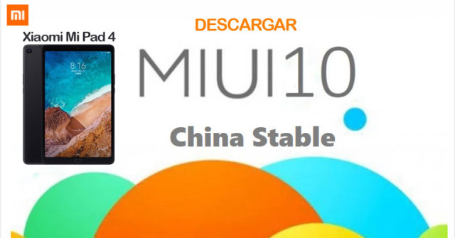 Descargar MIUI 10 China Stable para Xiaomi Mi Pad 4