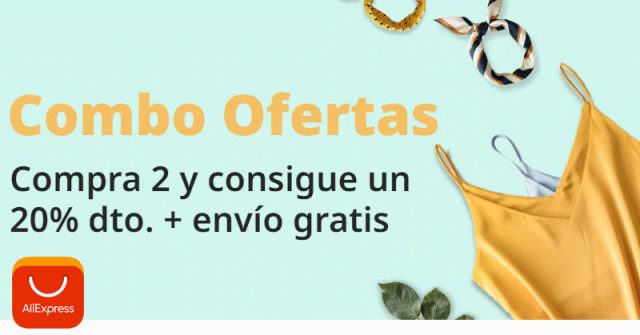 ¡Envío gratis en Combo Ofertas! Aliexpress - Llévate un 20% dto. extra en tus favoritos