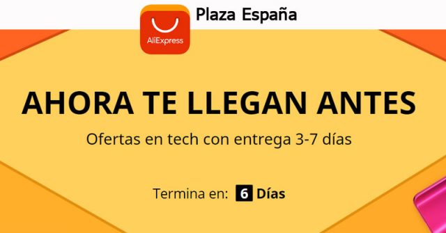 Ahora te llegan antes OFERTAS Aliexpress Plaza España