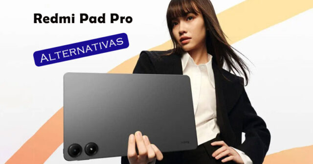 Las 4 mejores alternativas a la Redmi Pad Pro