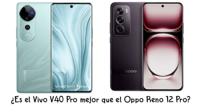 ¿Es el Vivo V40 Pro mejor que el Oppo Reno 12 Pro?