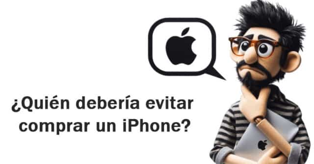 ¿Quién debería evitar comprar un iPhone?